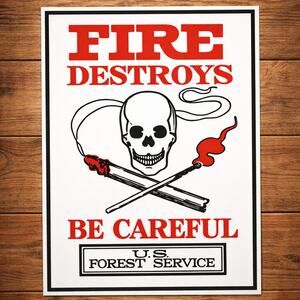 US Forest Service FIRE DESTROYS Sign Be Careful National Park Woods Forestry